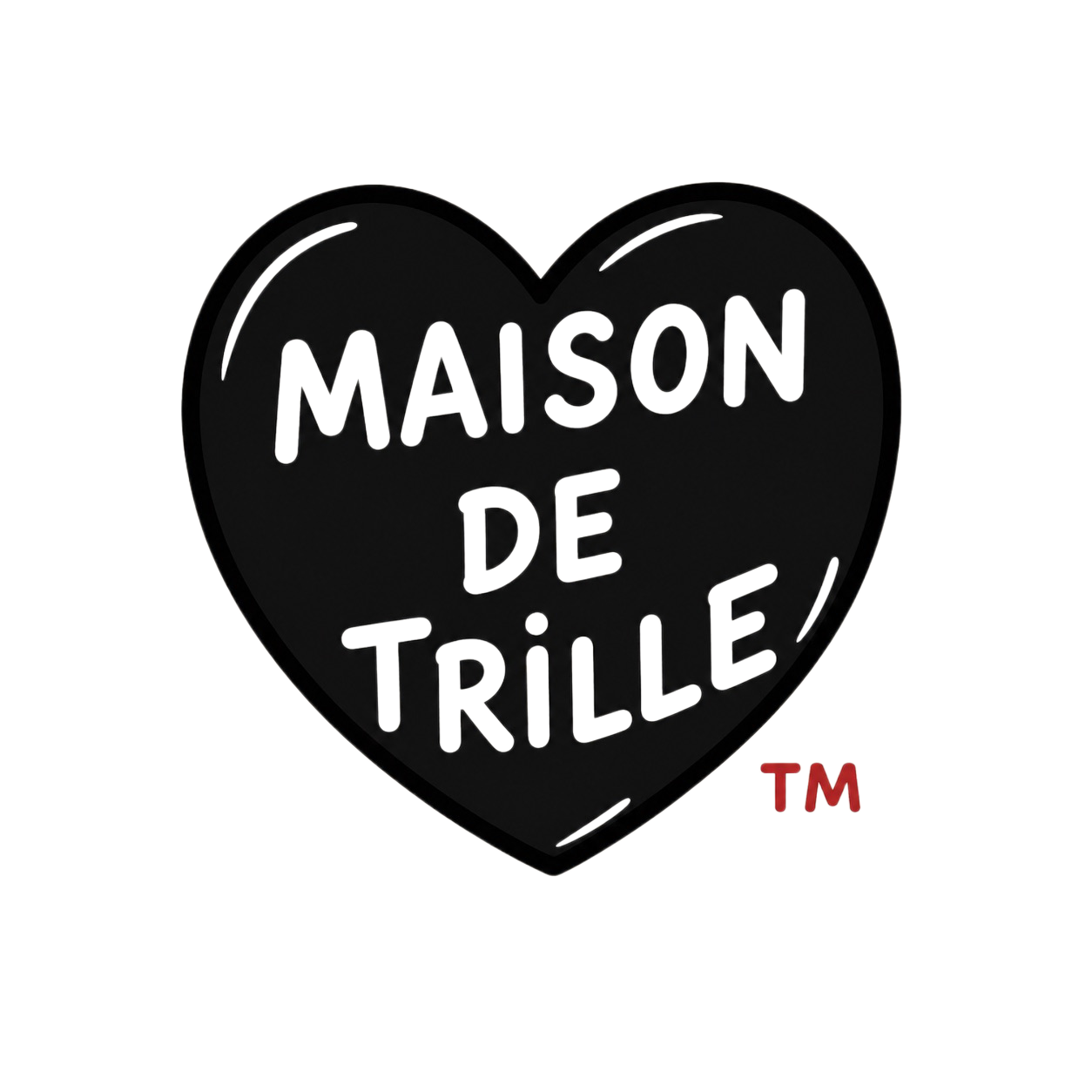 MAISON
DE TRILLE